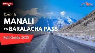 Manali to Baralacha Pass Road Trip 2025 | Full Guide, Weather, Permits & Tips #manalitrip