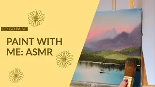 Paint With Me - ASMR | No Music, No Talking
