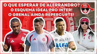 Inter: O que esperar de Alerrandro? | O esquema ideal pro Inter! | O greNAL ainda repercurte!