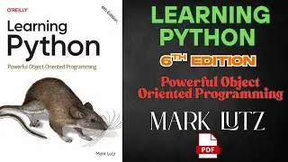 Learning Python (6th ed.) Powerful Object-Oriented Programming By Mark Lutz( pdf )