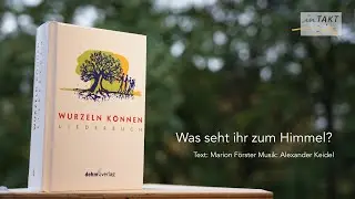 Was seht ihr zum Himmel? - „Wurzeln können“ | inTAKT e.V. - Offenes Singen