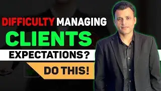 Strategies to Manage Client's Expectations | Do's and Don'ts