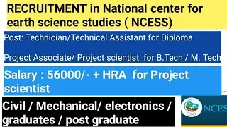 Recruitment for project scientist and Associate in National center for earth science studies (NCESS)