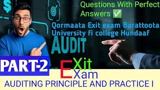 Part-2 Exit exam Auditing Principle & practices || Question with Answers