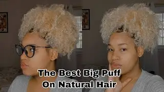 My Famous Big Puff On Natural Hair/ Making It Bigger And Fuller