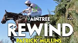 AINTREE REWIND WITH PATRICK MULLINS | Ruby Walsh | Livelovelaugh | Burrows Saint | Minella Times