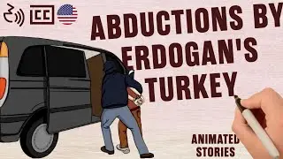 ABDUCTIONS BY ERDOGAN'S TURKEY • CC & SOUND IN ENGLISH! • ANIMATED STORIES