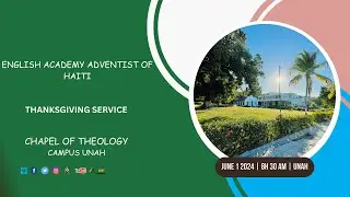 THANKSGIVING SERVICE / ENGLISH ACADEMY ADVENTIST OF HAITI - 01 JUIN 2024