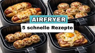 Airfryer Rezepte: 5 einfache Ideen f&uuml;r die Hei&szlig;luftfritteuse!