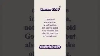 Authority - Therefore one must be in subjection, not only to avoid God's wrath...
