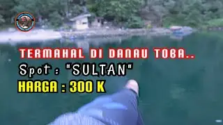 SPOT SULTAN‼️Spot TERMAHAL Mancing Danau Toba
