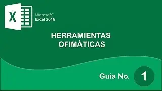Guía 1 de Excel  2016 - Herramientas Ofimáticas