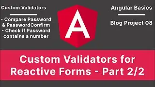 Angular: CustomValidators with Reactive Forms Login + Register 2/2 | Blog Project V-08