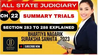 Chapter 22 BNSS | Summary Trials Section 283 to 288 | Justice Junction
