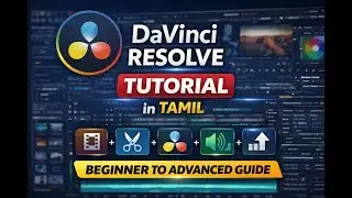DaVinci Resolve Full Tutorial in Tamil | Beginner to Advanced Guide