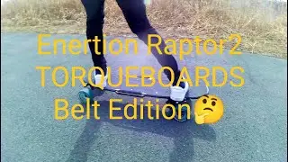 【ESK8】Enertion Raptor2 TORQUEBOARDS Belt Edition Ride electric skateboards