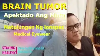 Tumor sa Utak,  Paningin Apektado, natulungan ng Nanospec-Ionspec Medical Eyewear