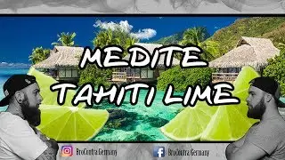 Geschmeidige Limette?! Medite - Tahiti Lime | BroContra Germany