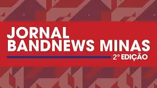 [AO VIVO] JORNAL BANDNEWS MINAS  2ª EDIÇÃO | 20/01/2026