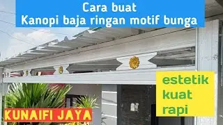 @kunaifijaya863 Cara membuat motif kanopi baja ringan bermotif bunga