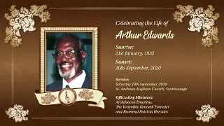 Celebrating the Life of Arthur Edwards Sunrise 21st Jan.1932 Sunset 10th September 2020