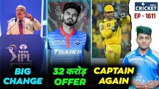 IPL 2025 - Auction Change , IYER DC Offer , Dhoni Captain | Daily Cricket | EP 1611 | Cricket India