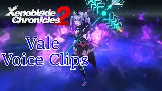 Xenoblade Chronicles 2 - Vale Voice Clips