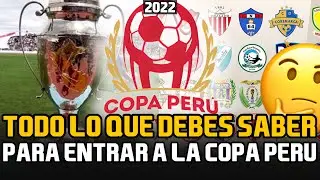 COMO ENTRAR A LA COPA PERÚ, REQUISITOS, REGLAS Y MÁS