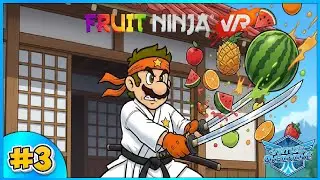 Virtual OverDrive | Fruit Ninja VR | Episode 3: Slice N' Dice!
