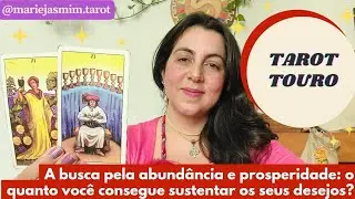 TOURO | A busca pela abundância e prosperidade: o quanto você consegue sustentar os seus desejos?