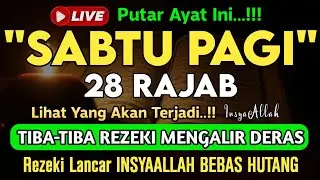 Putar Ayat ini Di Bulan Rajab - Segala Hajad Dikabulkan, Rezeki Mengalir Deras, Aamiin