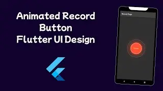 Build an ANIMATED Record Button in FLUTTER - Flutter UI Design