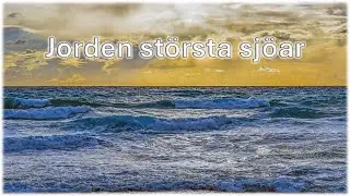 Jorden st&ouml;rsta sj&ouml;ar