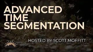 What Is Advanced Time Segmentation?