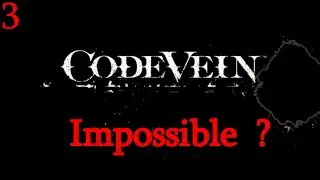 Code Vein - Scarlet's Impossible Revenant - 3 - Attempting to Ignore Chat's Distractions!