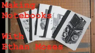 Making Notebooks with Ethan Moses