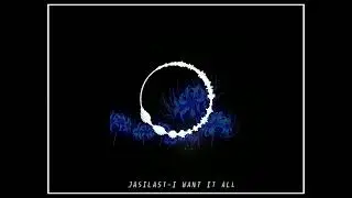 JASILAST-I WANT IT ALL (REMIX)