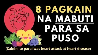 Mga Pagkain para sa Puso (Ano ang dapat kainin para iwas sakit sa puso?)