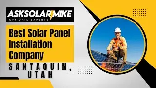Best Solar Panel Installation Company Santaquin, Utah