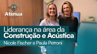 Soluções inovadoras na acústica que você não sabia | Atenua Cast #Ep.6 com Paula Petroni