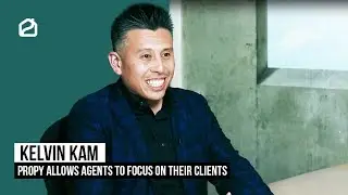 Kelvin Kam: Propy Allows Agents to Focus on Their Clients