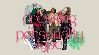 dressing like all my personality types