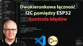 I2C Master-Slave na ESP32 – Przyczyny błędów i sposoby ich diagnozy.
