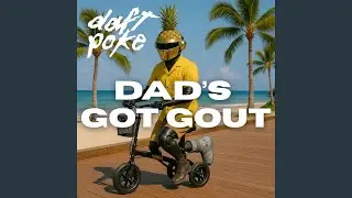 Dad's Got Gout