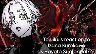 Tenjiku's reaction to Izana Kurokawa as Hayato Suo[orinal???]