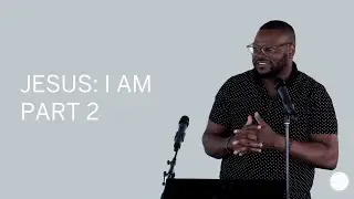 Who Do You Say I Am? // Jesus: &ldquo;I AM&rdquo; Pt. 2