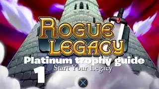 rogue legacy platinum trophy guide part 1 - first four bosses