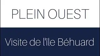 Plein Ouest : Visite de l'ïle de Béhuard (Maine-et-Loire)