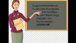 Gregg Shorthand (1916) Complete Course Lessons 1-20; presented by Laura Di