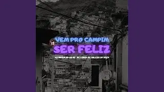VEM PRO CAMPIM SER FELIZ (feat. Mc Lorin, EO DG MC, MC HELCIN & DA RO&Ccedil;A)